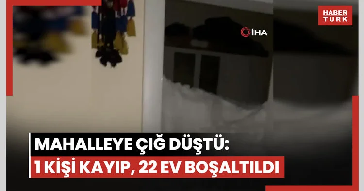 Mahalleye çığ düştü: 1 kişi kayıp, 22 ev boşaltıldı