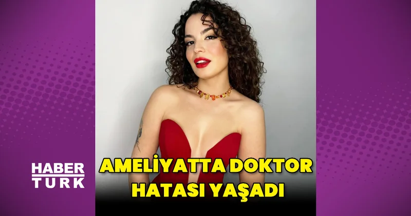 Aslı Bekiroğlu, ameliyatta doktor hatası yaşadığını açıkladı Magazin haberleri