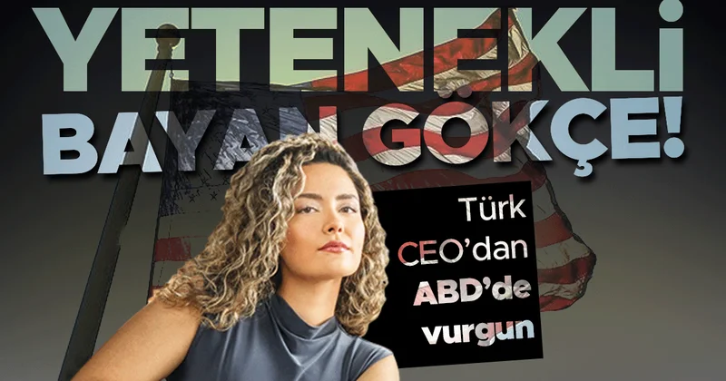‘Olağanüstü yetenekli’ bayan Gökçe... Türk CEO’dan ABD’de ‘sahte vize’ vurgunu