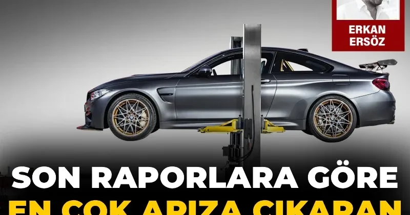 Son raporlara göre en çok arıza çıkaran otomobil modelleri