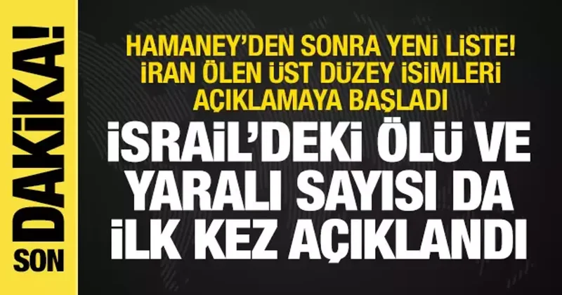 İran üst düzey ölümleri açıklamaya başladı! İsrail deki ölü ve yaralı sayısı da belli oldu