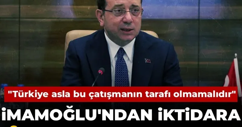 İmamoğlu ndan iktidara İran uyarısı: Türkiye asla bu çatışmanın tarafı olmamalıdır