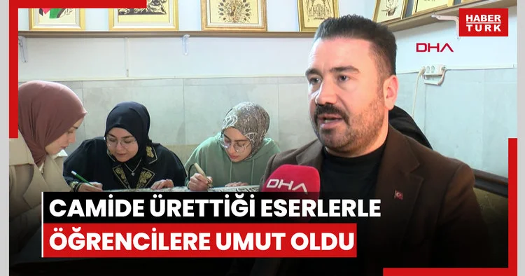 Camide Ürettiği Eserlerle Öğrencilere Umut Oldu