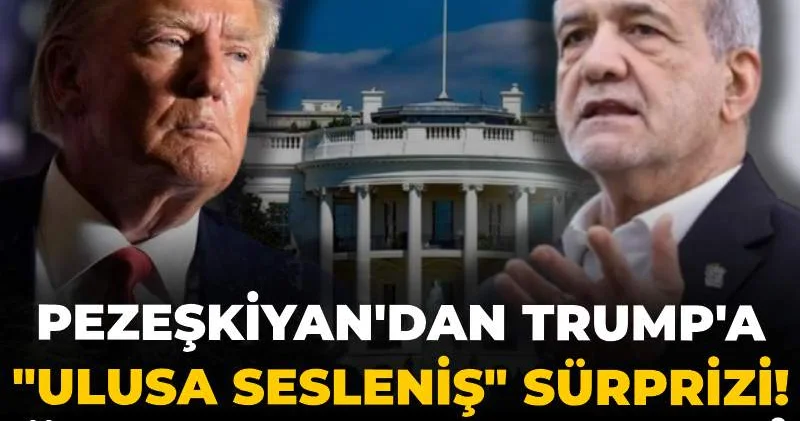 Pezeşkiyan dan Trump a ulusa sesleniş sürprizi! ABD halkına önce o seslendi