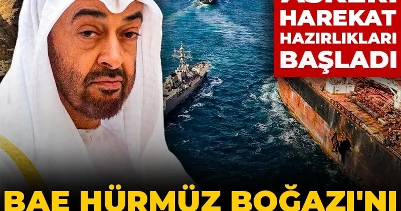 BAE Hürmüz Boğazı nı açtırmaya kararlı! İran a karşı askeri harekat hazırlıkları başladı
