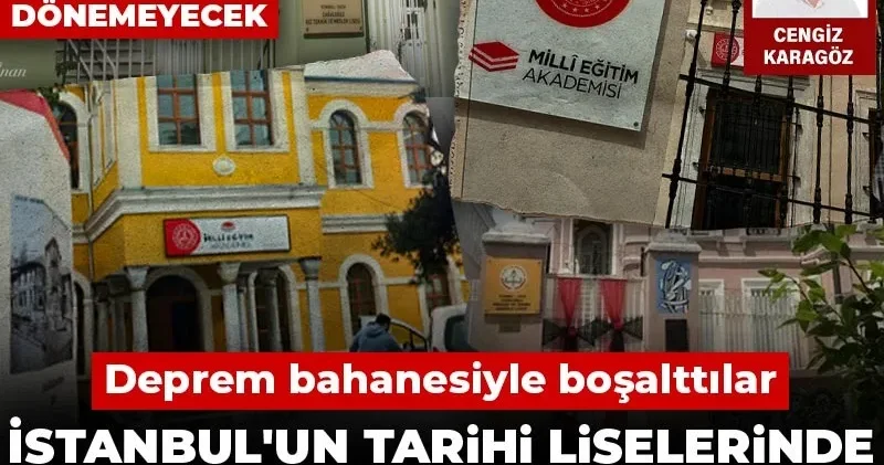 Deprem bahanesiyle boşaltılmıştı: İstanbul un tarihi liselerinde korkulan oldu!