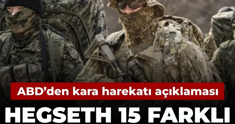 ABD den İran a kara harekatı için 15 farklı plan açıklaması