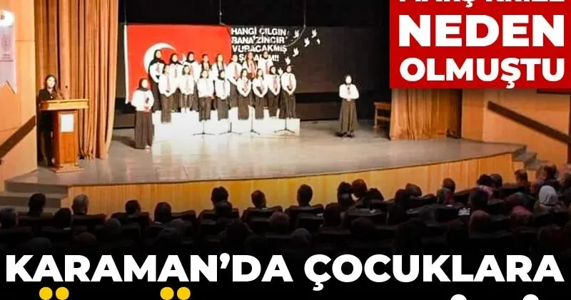 Arapça marş krize neden olmuştu: Karaman’da çocuklara ödül gezisi!