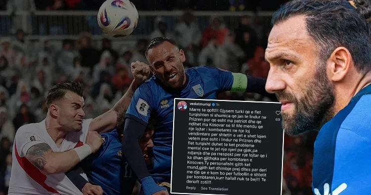 Kosova Türkiye maçı sonrası Vedat Muriqi ateş püskürdü! Maçı satacağımı düşünüyorsan Allah seni kahretsin