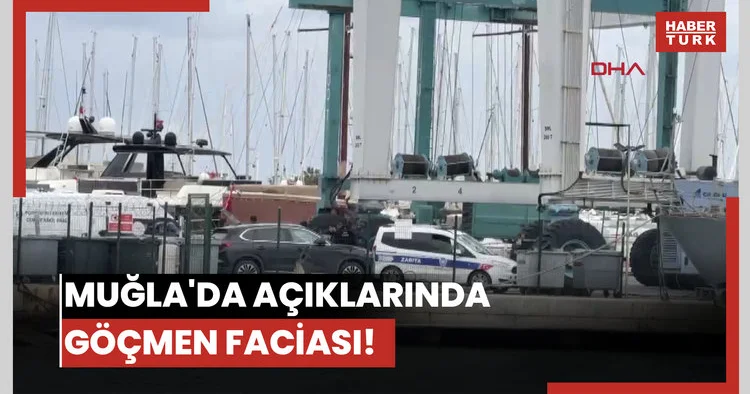 Muğla da açıklarında göçmen faciası!
