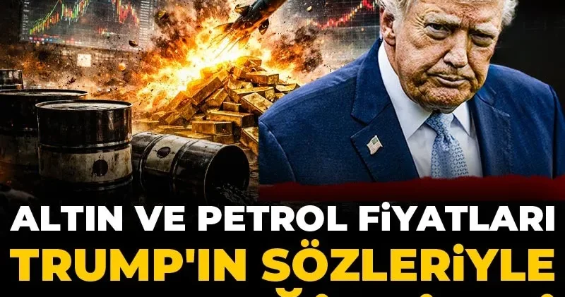 Altın ve petrol fiyatları Trump ın sözleriyle yer değiştirdi
