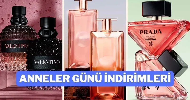 Anneler Günü’ne özel parfümlerde %50’ye varan indirimleri kaçırmayın!
