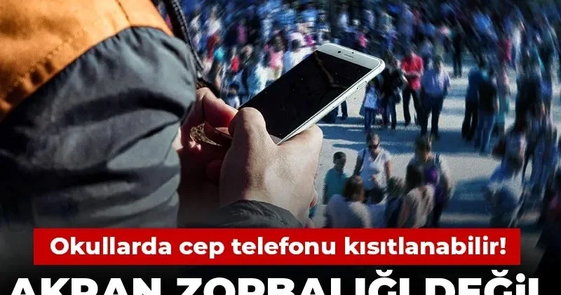 Okullarda cep telefonu kısıtlanabilir! Akran zorbalığı değil Nezaketi denecekmiş