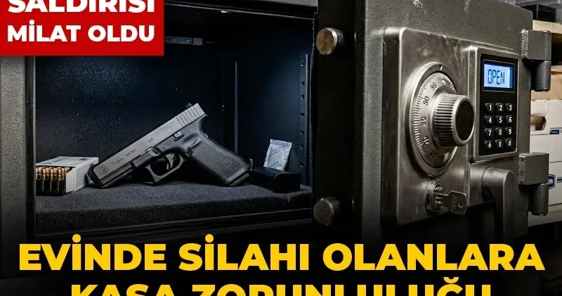 Evinde silahı olanlara kasa zorunluluğu geliyor! Okul saldırısı milat oldu