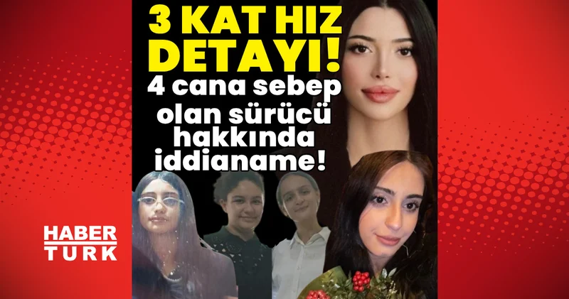 Son dakika Mersin haberleri: 4 cana sebep olan sürücü hakkında iddianame! 3 kat hız detayı! Son dakika haberleri