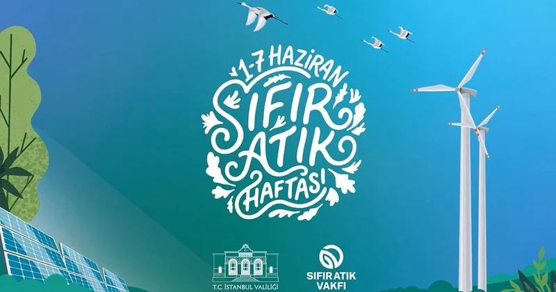 İstanbul Sıfır Atık haftası başladı! Türkiye den dünyaya güçlü çevre mesajı
