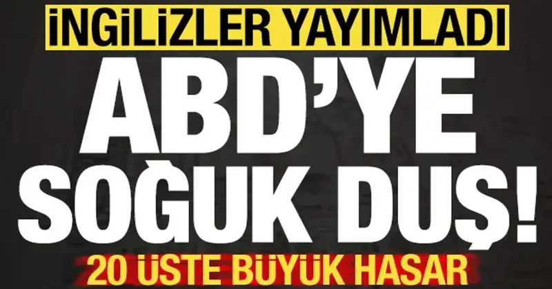 İngilizler kare kare yayımladı! ABD ye büyük şok, 20 üste büyük hasar...