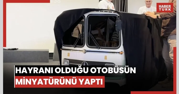 Hayranı olduğu otobüsün minyatürünü yaptı