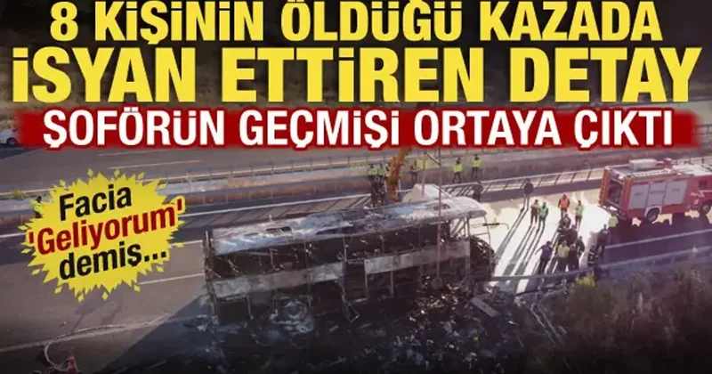 8 kişinin can verdiği kazada şok detay! Şoför 36 kez ceza yemiş...