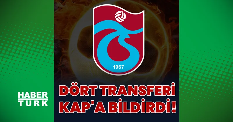 Son dakika: Trabzonspor dan 4 transfer birden!