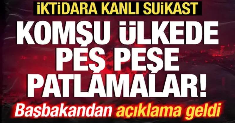 Yunanistan da peş peşe patlamalar! İktidara kanlı suikast! Başbakandan açıklama geldi