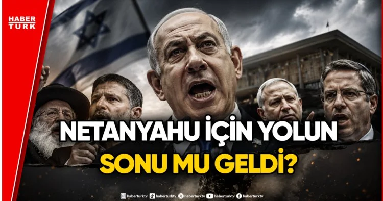 İsrail de Erken Seçim Gündemi: Netanyahu Koalisyonu Dağılıyor Mu?