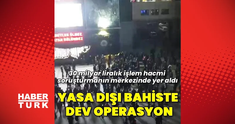30 milyar liralık işlem hacmi soruşturmanın merkezinde yer aldı