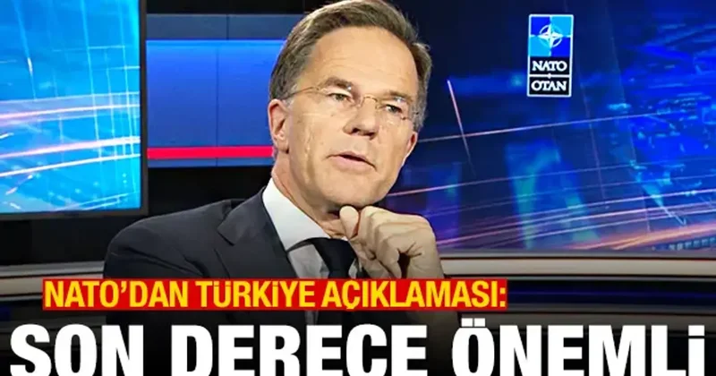 NATO dan Türkiye açıklaması: Son derece önemli