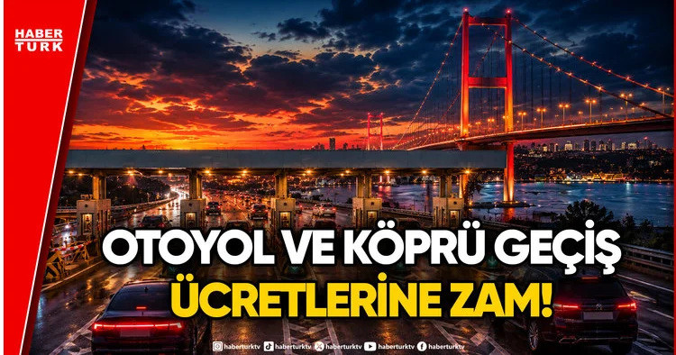 Otoyol ve Köprülere %40 Zam: Yeni Geçiş Ücretleri Belli Oldu