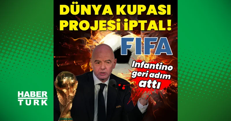 Infantino dan geri adım! Tartışılan FIFA projesi iptal edildi