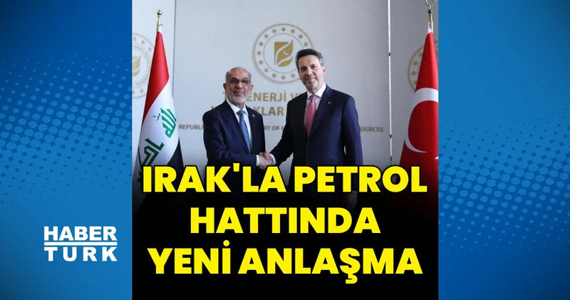 Bakan Bayraktar duyurdu: Türkiye ve Irak tan petrol hattında yeni anlaşma