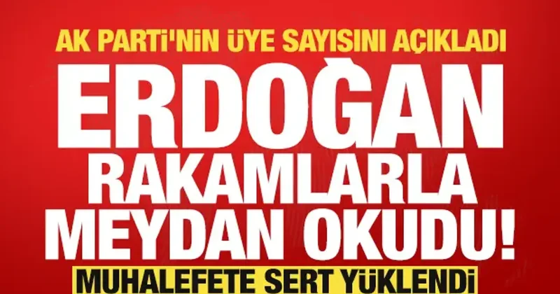 Erdoğan AK Parti nin üye sayısını açıkladı: Rakamlarla meydan okudu! Açık ara birinciyiz