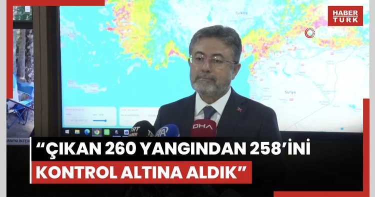 Bakan Yumaklı: Çıkan 260 yangından 258’ini kontrol altına aldık