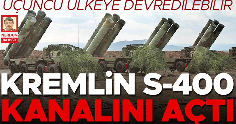 Kremlin’den S 400 mesajı... Dost bir üçüncü ülkeye devredilebilir