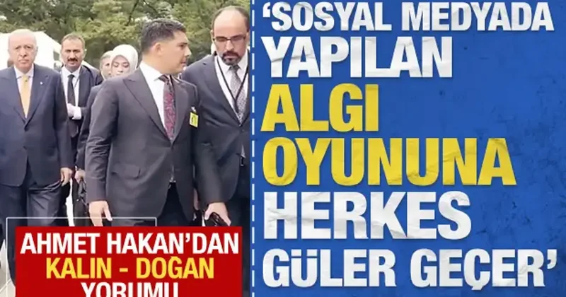 Ahmet Hakan dan Kalın Doğan yorumu: Yapılan algı oyununa herkes güler geçer