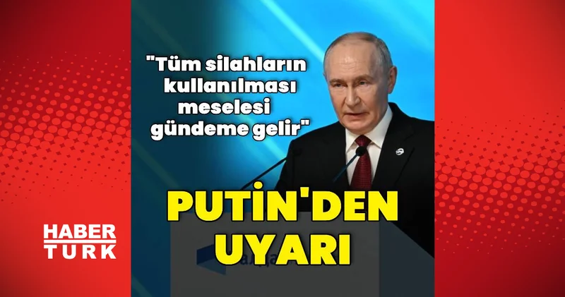 Vladimir Putin den uyarı Dış Haberler