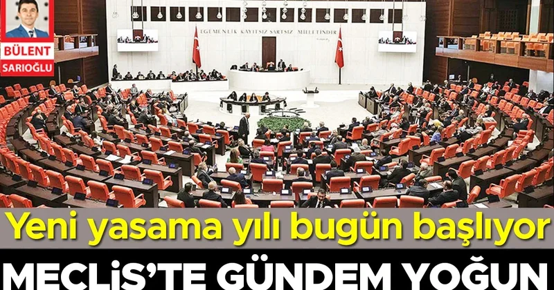 Yeni yasama yılı bugün başlıyor… Meclis’te gündem yoğun