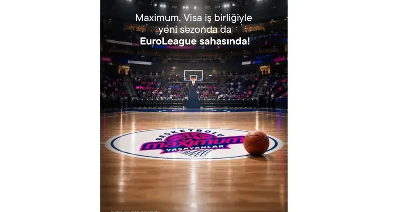 Maximum ve Visa iş birliği EuroLeague’in yeni sezonunda da devam ediyor