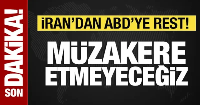 İran dan ABD ye rest: Müzakere etmeyeceğiz!