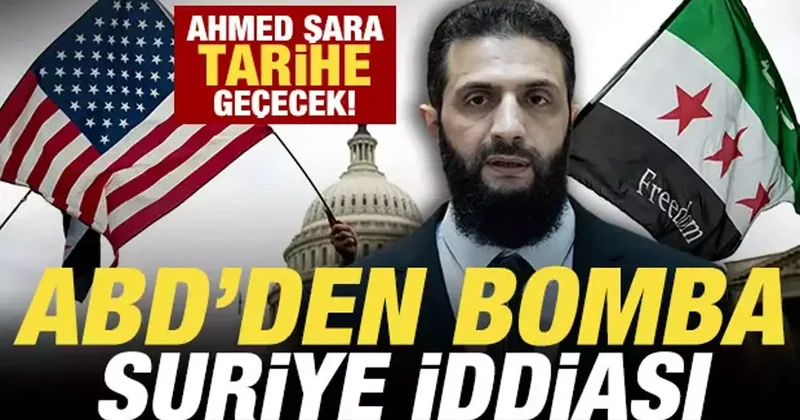 Son dakika: ABD den bomba Suriye iddiası! Şara tarihe geçecek