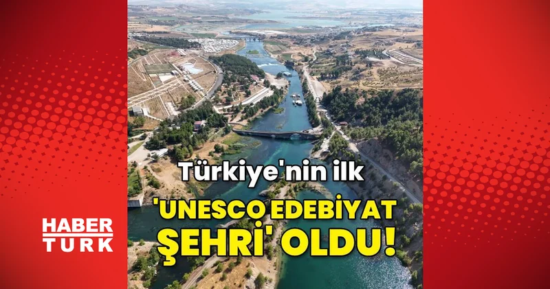 Kahramanmaraş Türkiye nin ilk UNESCO Edebiyat Şehri oldu