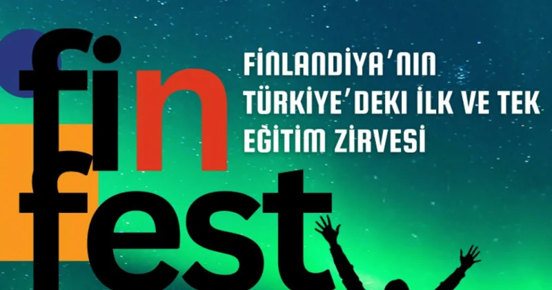 Finlandiya Modeli Türkiye’de: FinFest 2025 yeni eğitim fırsatlarının kapısını aralıyor