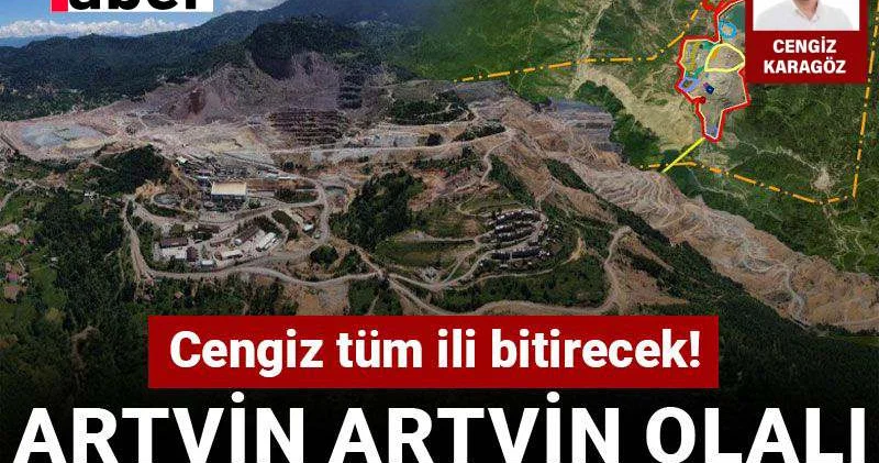 Cengiz e Artvin de dur diyen yok! Murgul için yeni ÇED başvurusu yaptı