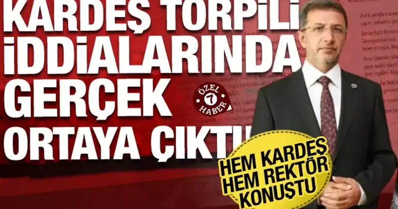 Kardeş torpili iddialarında gerçek ortaya çıktı: Şırnak Üniversitesi rektörü açıkladı!