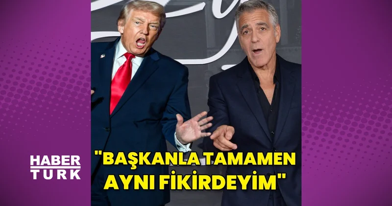 George Clooney den Donald Trump ın eleştirisine yanıt: Başkanla tamamen aynı fikirdeyim