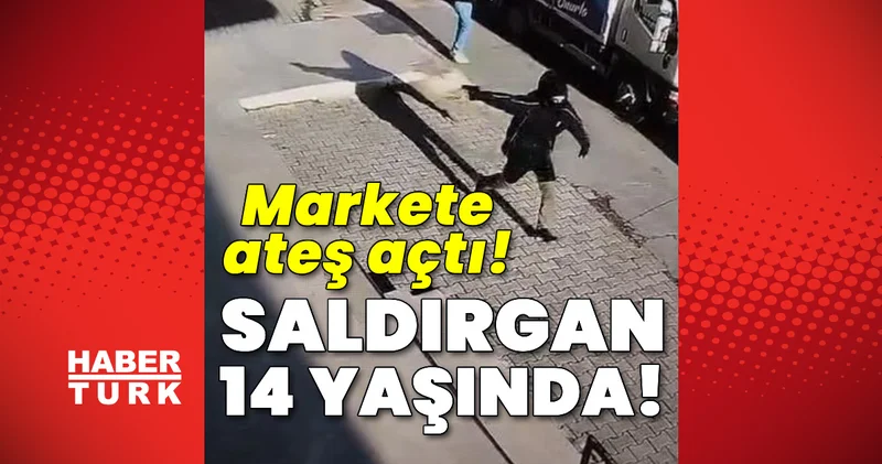 Saldırgan 14 yaşında! Markete ateş açtı! Son dakika haberleri