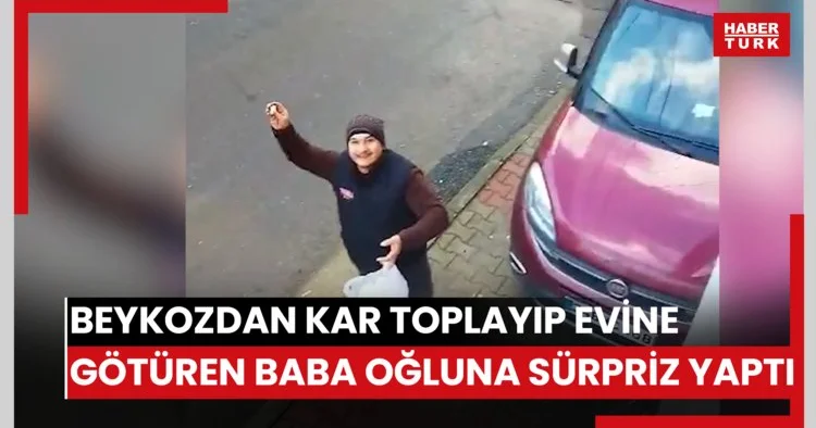 Beykozdan kar toplayıp poşetle Tuzladaki evine götüren baba oğluna sürpriz yaptı