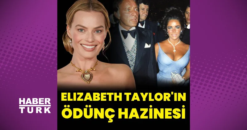 Elizabeth Taylor ın 137 milyon dolarlık koleksiyonu ünlü isimlerde: Margot Robbie nin 8 milyon dolarlık kolyesi