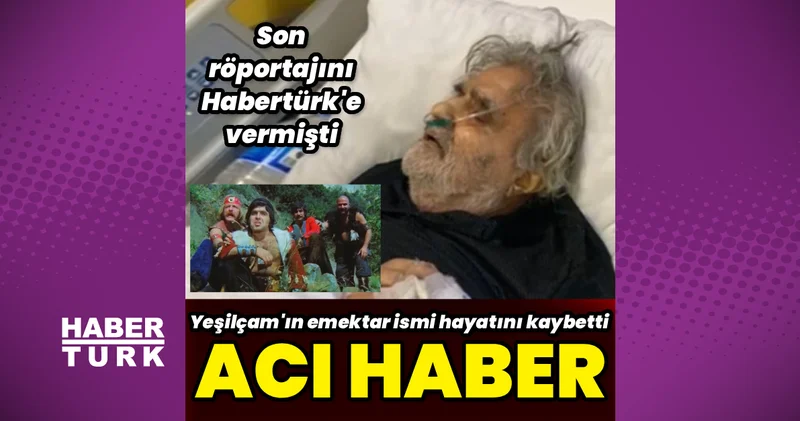 Yeşilçam oyuncusu Necdet Kökeş, hayatını kaybetti Magazin haberleri