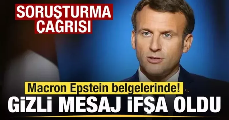 Macron Epstein belgelerinde! Gizli mesaj ortaya çıktı Ülkesi ayaklandı! Soruşturma çağrısı